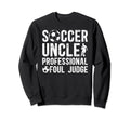 Soccer Uncle Foul Judge Uncle Soccer Sweatshirt - Custom Art Print Unisex - T-Shirt, Sweatshirt, Hoodie