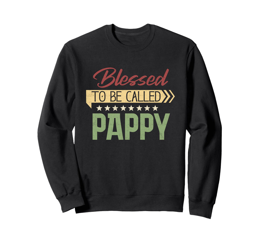 Blessed To Be Called Pappy Sweatshirt - Fun Novelty Design Men Women - T-Shirt, Sweatshirt, Hoodie