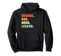 Michael Dad Hero Legend Personalized Hoodie - Minimalist Print Men Women - T-Shirt, Sweatshirt, Hoodie