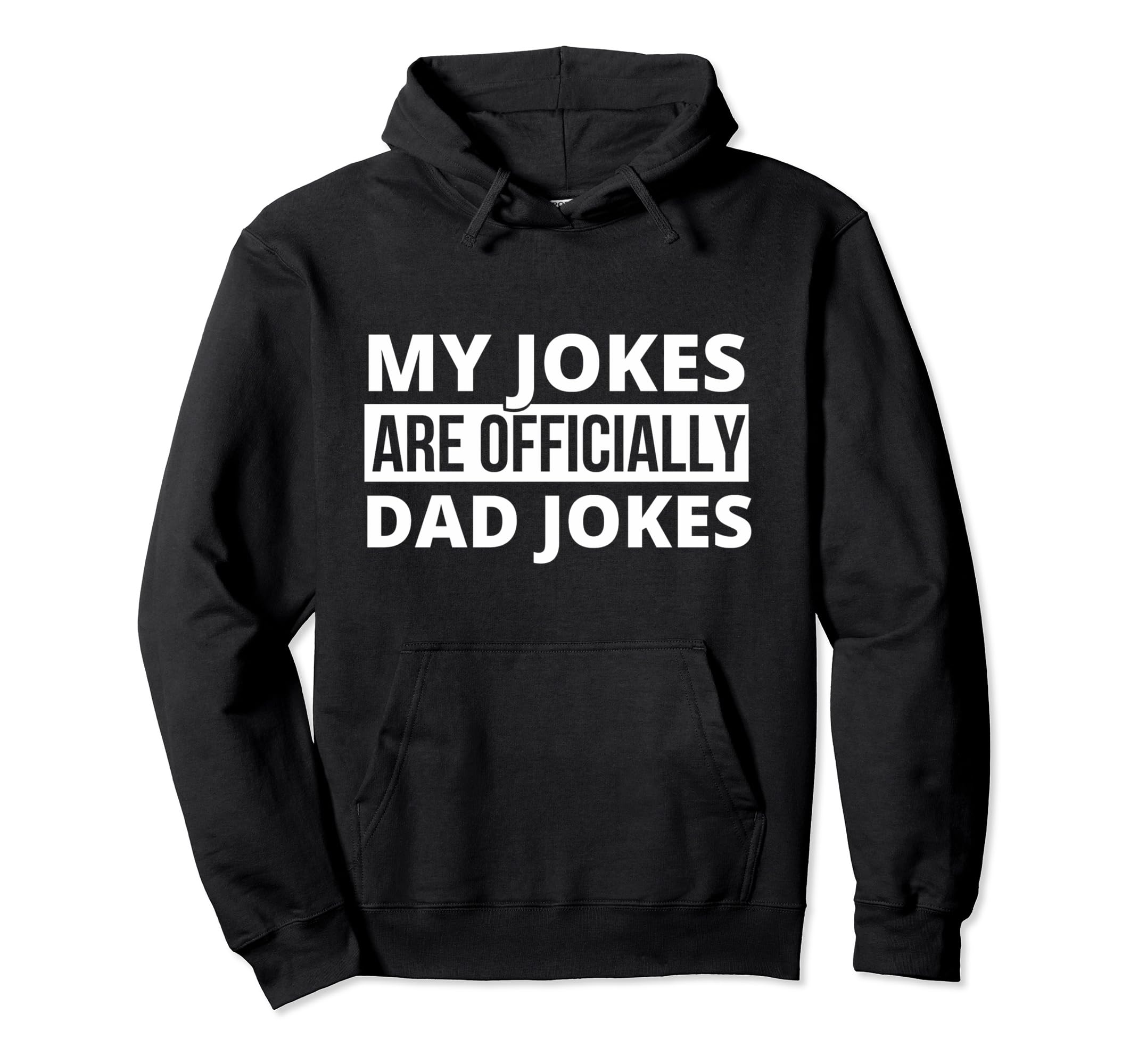 My Jokes Are Officially Dad Jokes Hoodie - Novelty Apparel for Adults - T-Shirt, Sweatshirt, Hoodie