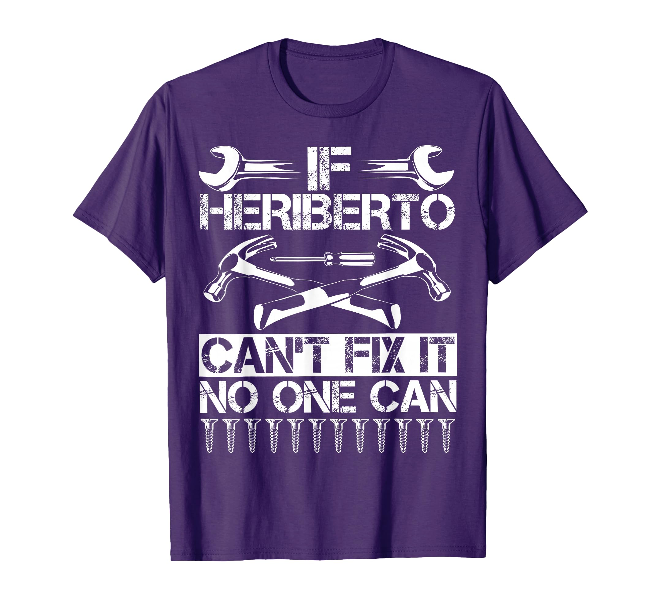 Heriberto Fix It Funny Birthday T-Shirt - Fun Novelty Design for Adults - T-Shirt, Sweatshirt, Hoodie