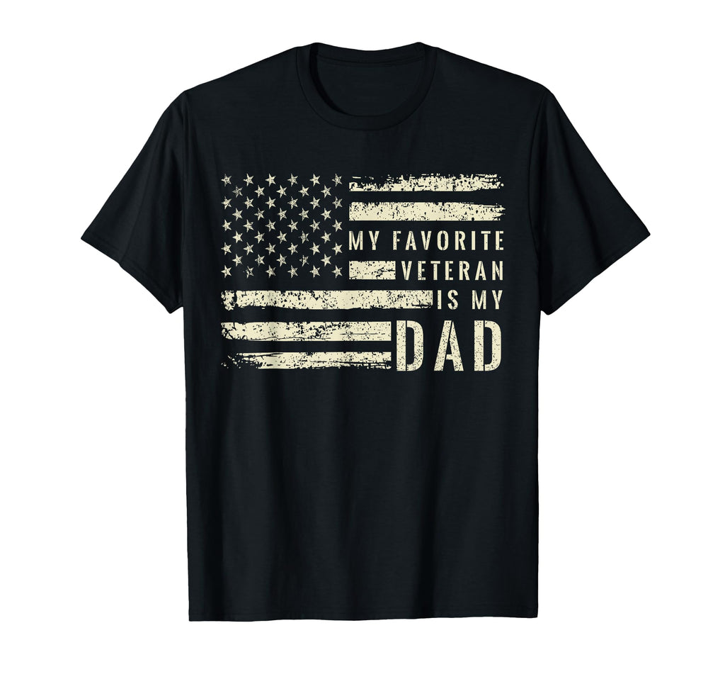 My Favorite Veteran Is My Dad T-Shirt - Casual Everyday Wear for Adults - T-Shirt, Sweatshirt, Hoodie