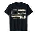 My Favorite Veteran Is My Dad T-Shirt - Casual Everyday Wear for Adults - T-Shirt, Sweatshirt, Hoodie