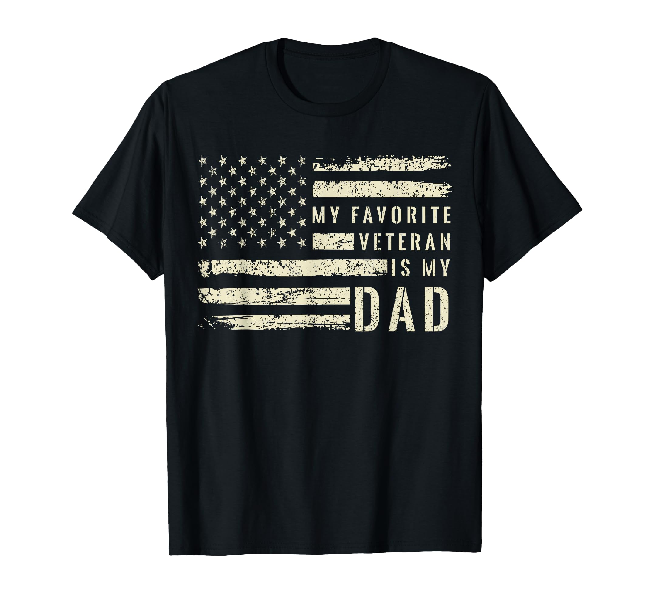 My Favorite Veteran Is My Dad T-Shirt - Casual Everyday Wear for Adults - T-Shirt, Sweatshirt, Hoodie