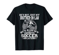 My Brother Law Is My Favorite T-Shirt - Casual Everyday Wear Men Women - T-Shirt, Sweatshirt, Hoodie