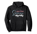 Mother Player Loud Proud Soccer Mom Hoodie - Graphic Print for Adults - T-Shirt, Sweatshirt, Hoodie