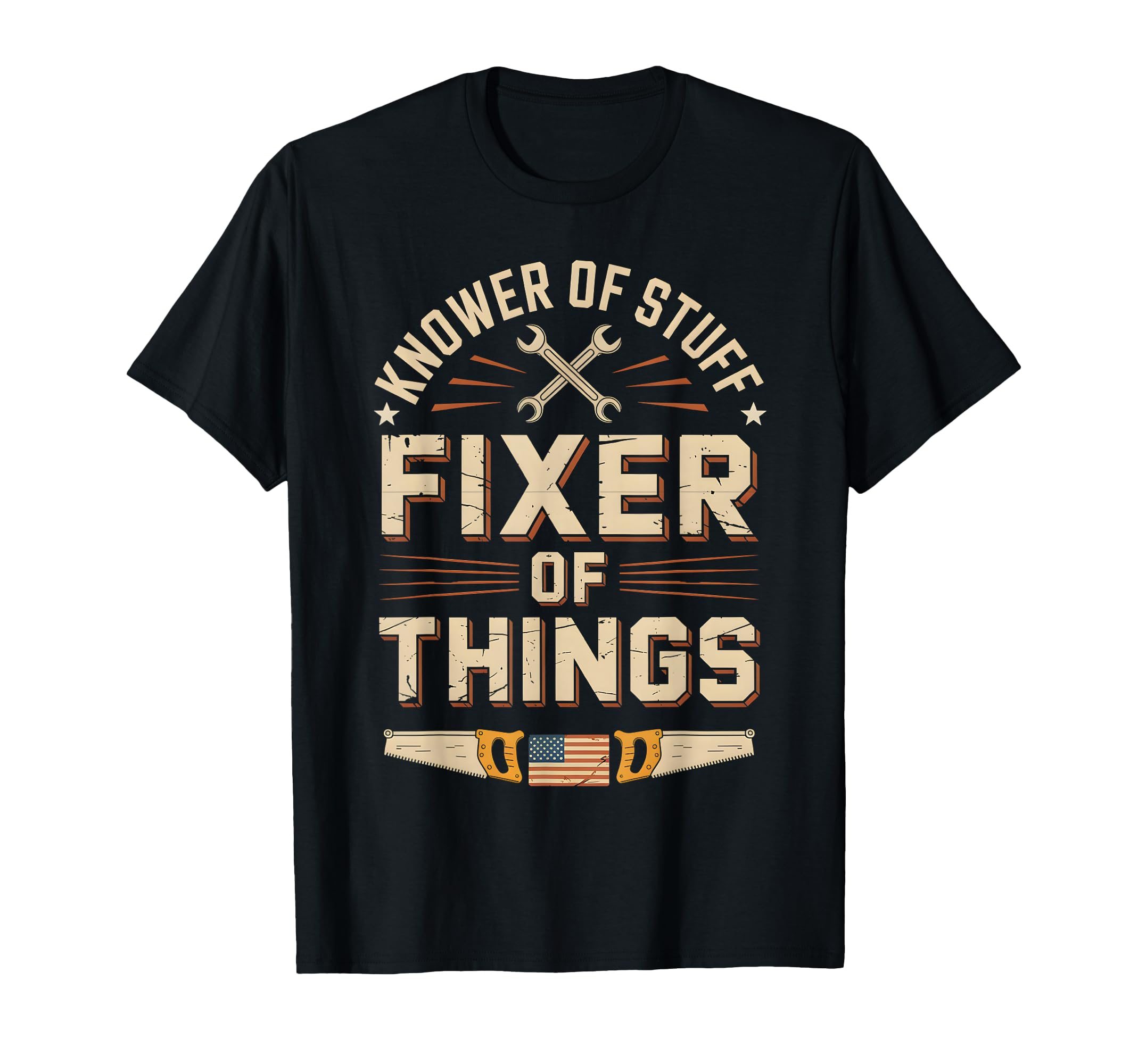 Knower Stuff Fixer Things Funny Dad T-Shirt - Fun Novelty Design for Adults - T-Shirt, Sweatshirt, Hoodie