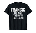 Francis Myth Legend First Name Francis T-Shirt - Novelty Apparel Men Women - T-Shirt, Sweatshirt, Hoodie