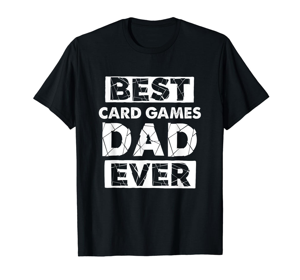 Funny Card Games Dad Best Card Games Dad T-Shirt - Streetwear Style Unisex - T-Shirt, Sweatshirt, Hoodie