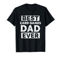 Funny Card Games Dad Best Card Games Dad T-Shirt - Streetwear Style Unisex - T-Shirt, Sweatshirt, Hoodie