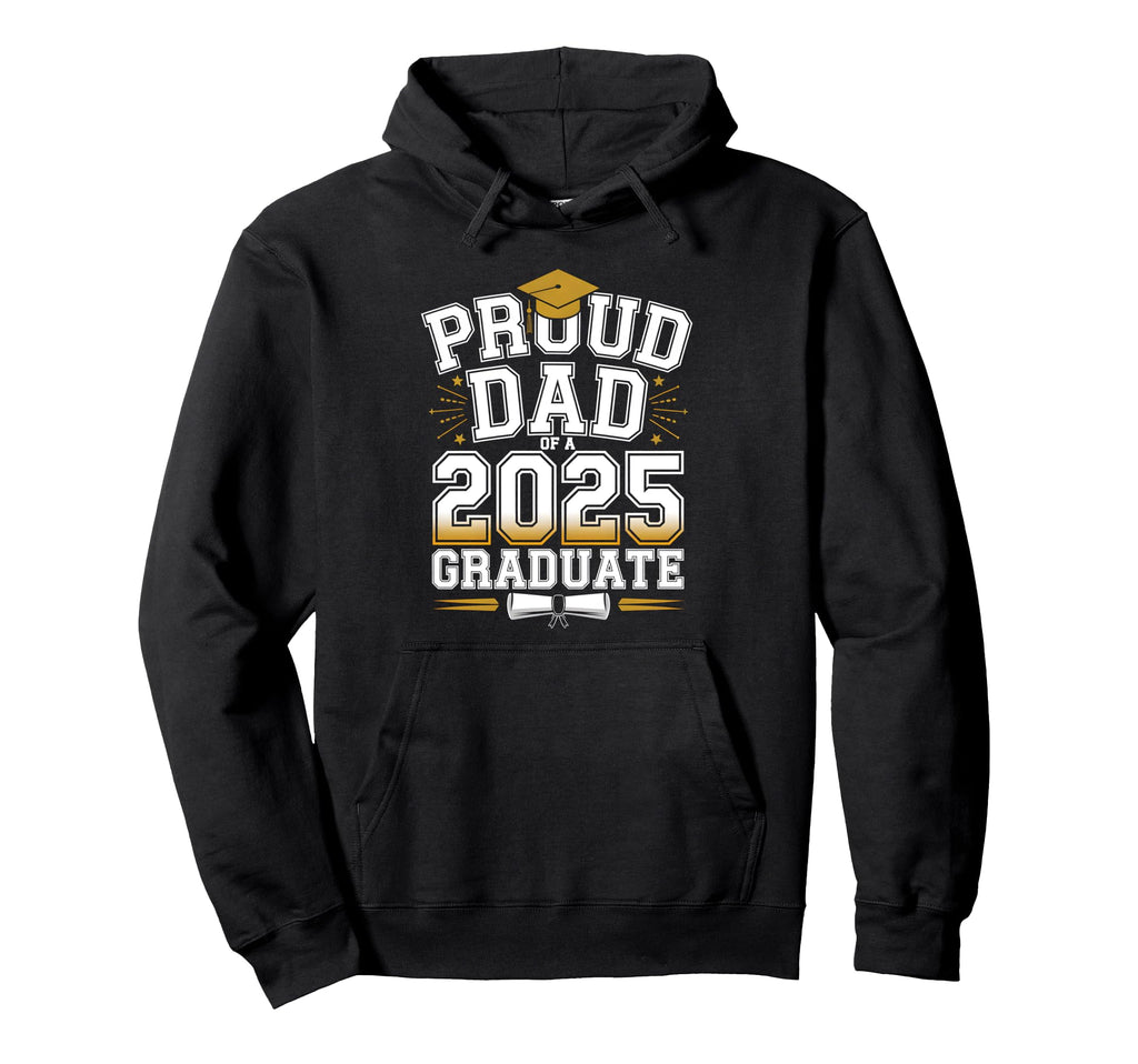 Proud Dad 2025 Graduate Class 2025 Hoodie - Casual Everyday Wear Unisex - T-Shirt, Sweatshirt, Hoodie