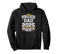 Proud Dad 2025 Graduate Class 2025 Hoodie - Casual Everyday Wear Unisex - T-Shirt, Sweatshirt, Hoodie