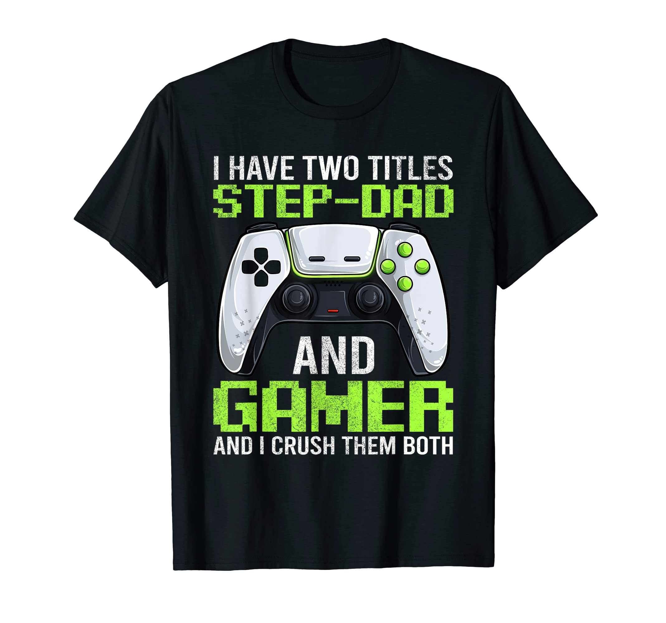 Mens Step Dad Video Game Gamer Funny T-Shirt - Aesthetic Graphic Men Women - T-Shirt, Sweatshirt, Hoodie