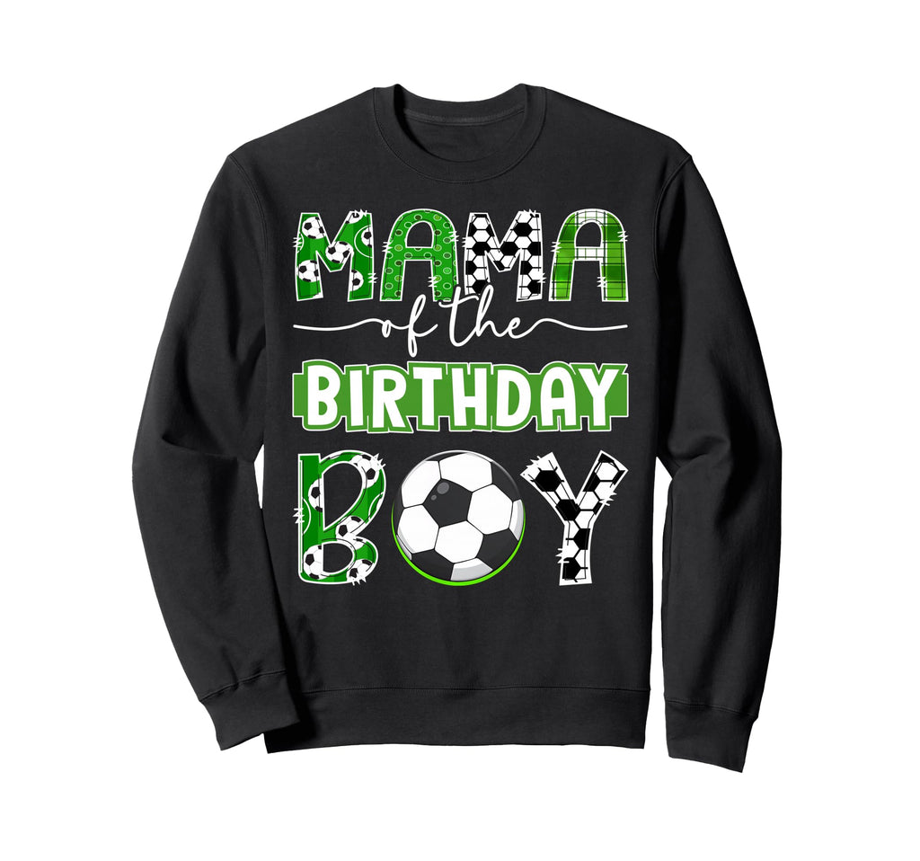 Mama Birthday Soccer Player Birthday Sweatshirt - Trendy Graphic for Adults - T-Shirt, Sweatshirt, Hoodie