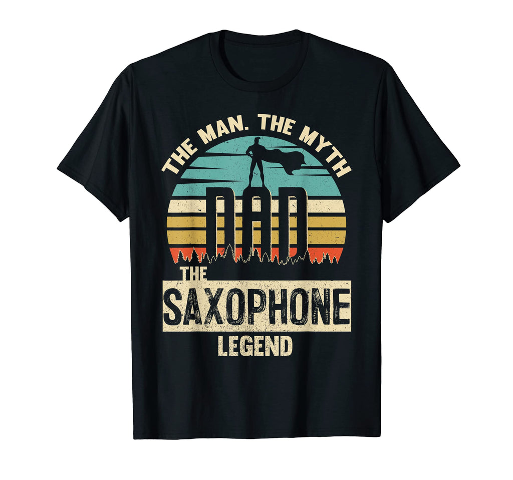 Myth Legend Dad Saxophone Amazing Player T-Shirt - Novelty Apparel Unisex - T-Shirt, Sweatshirt, Hoodie