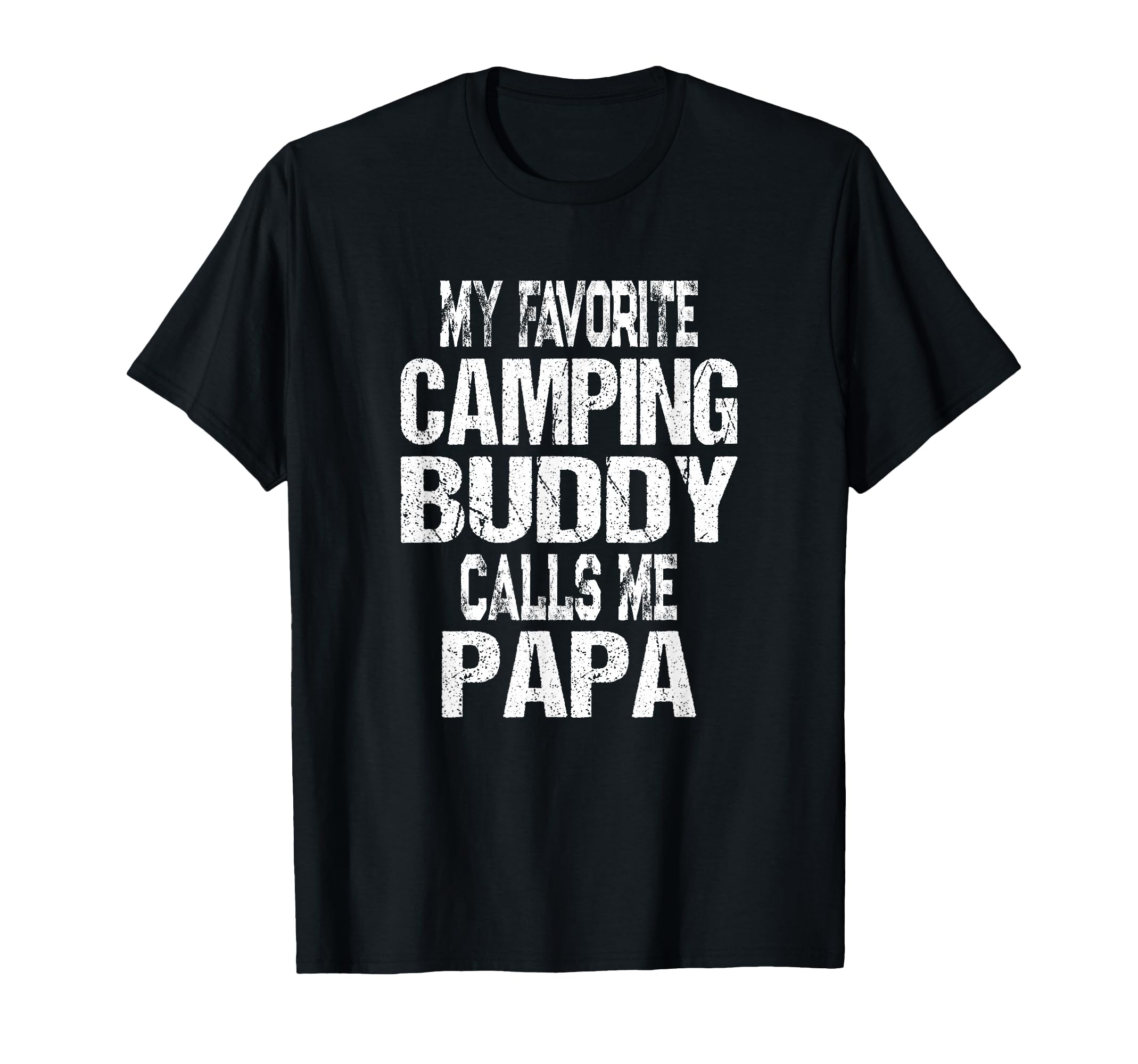 My Favorite Camping Buddy Calls Me T-Shirt - Aesthetic Graphic for Adults - T-Shirt, Sweatshirt, Hoodie