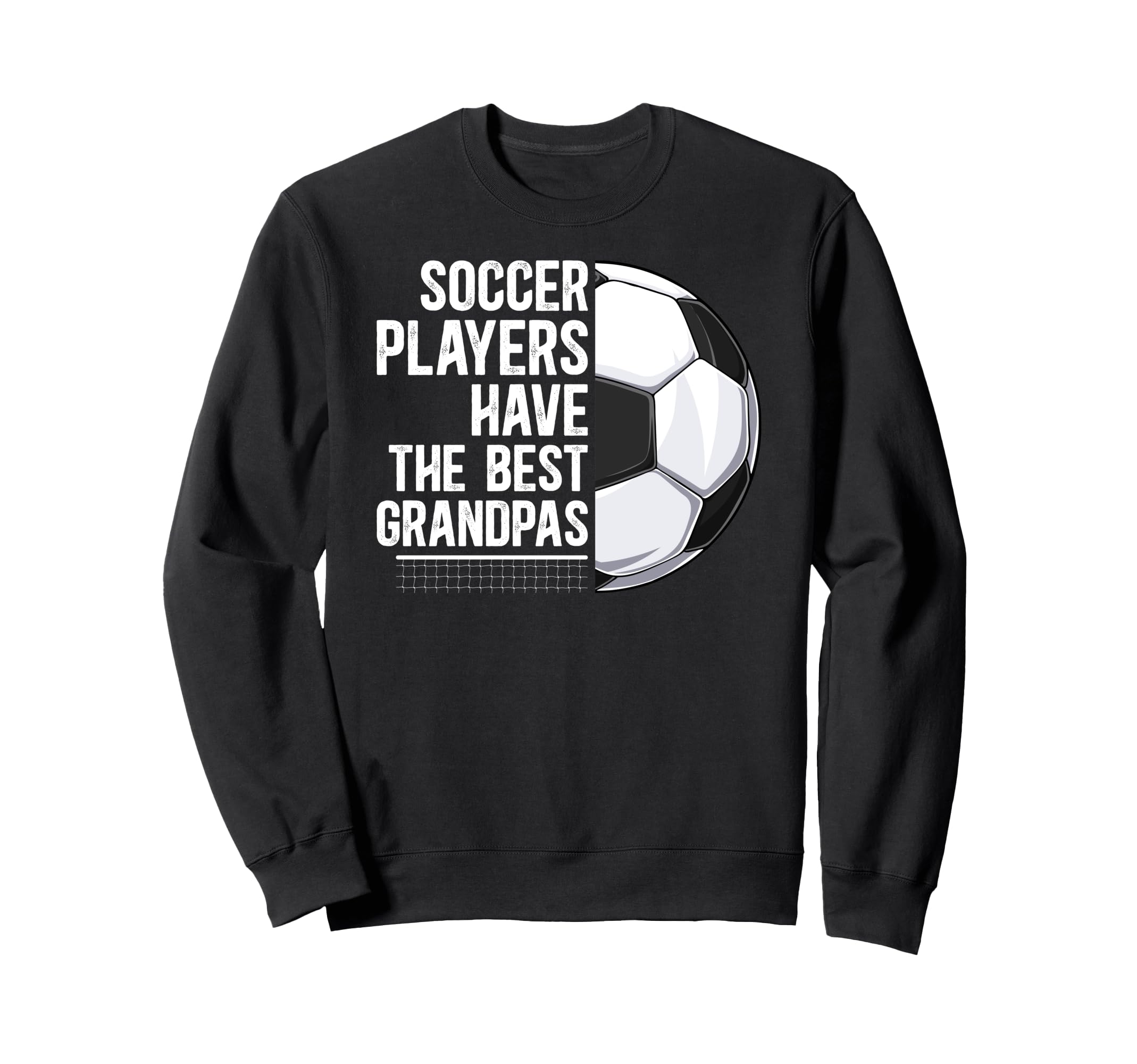 Best Soccer Grandpa Soccer Player Sweatshirt - Casual Everyday Wear Unisex - T-Shirt, Sweatshirt, Hoodie