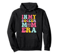My Soccer Mom Era Mom Life Soccer Sport Hoodie - Novelty Apparel Men Women - T-Shirt, Sweatshirt, Hoodie