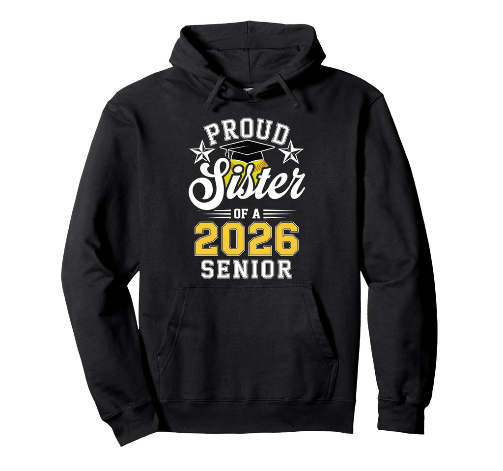 Proud Sister 2026 Senior Softball Hoodie - Streetwear Style for Adults - T-Shirt, Sweatshirt, Hoodie