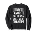 Favorite Ballers Call Me Grandpa Sweatshirt - Aesthetic Graphic Unisex - T-Shirt, Sweatshirt, Hoodie