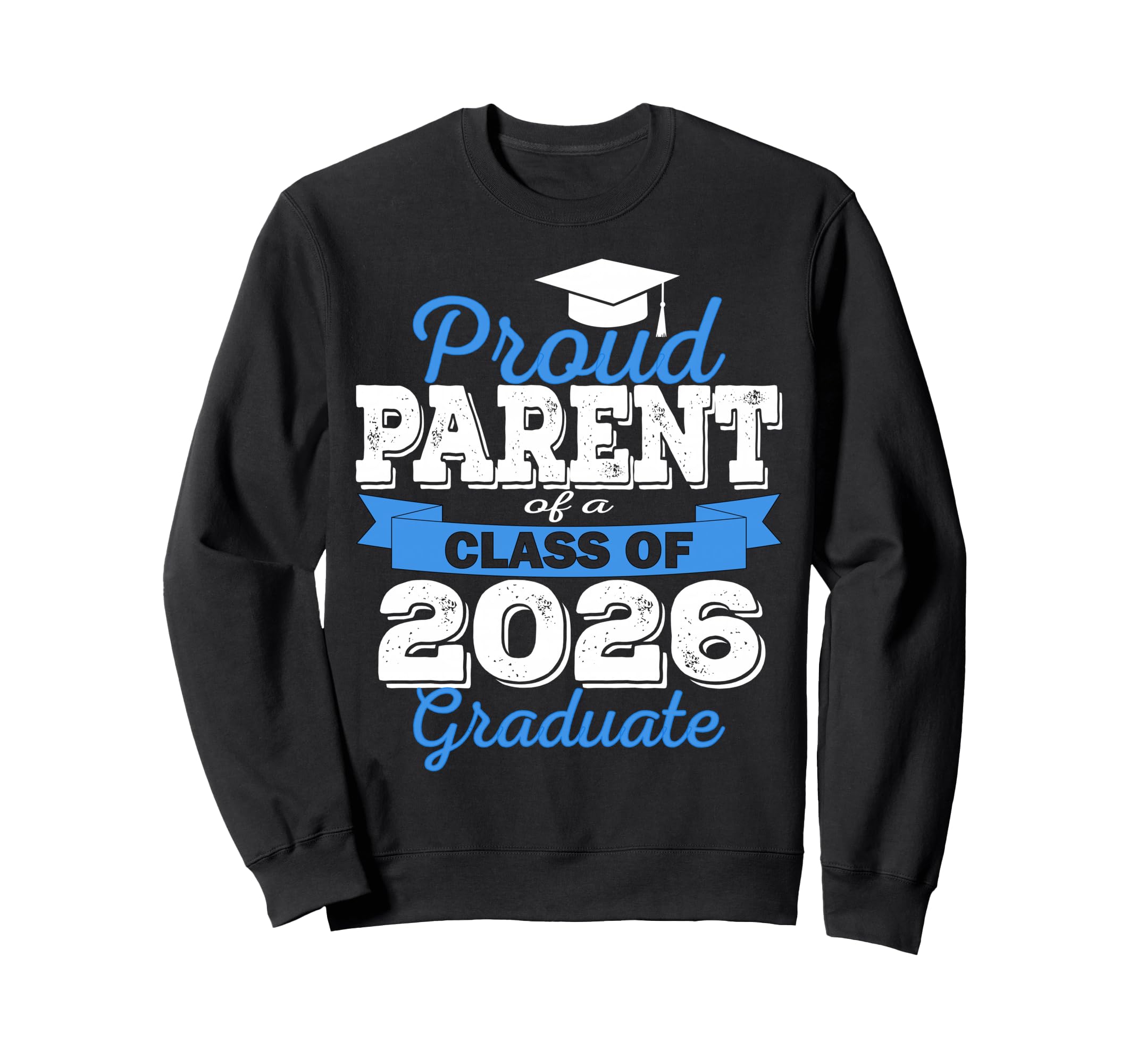Super Proud Parent 2026 Graduate Sweatshirt - Trendy Graphic Men Women - T-Shirt, Sweatshirt, Hoodie