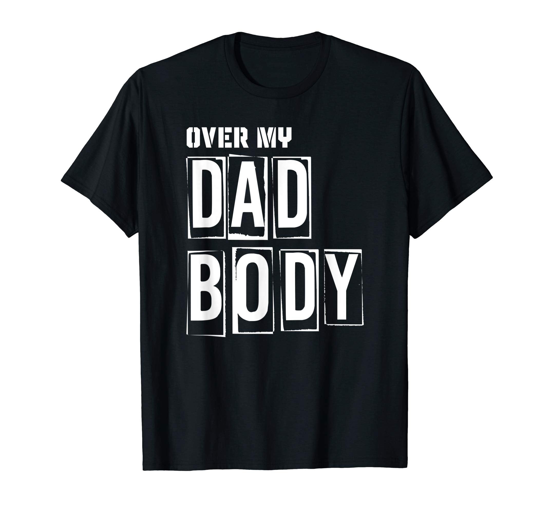 Mens Over My Dad Body Dad Cringe T-Shirt - Minimalist Print for Adults - T-Shirt, Sweatshirt, Hoodie