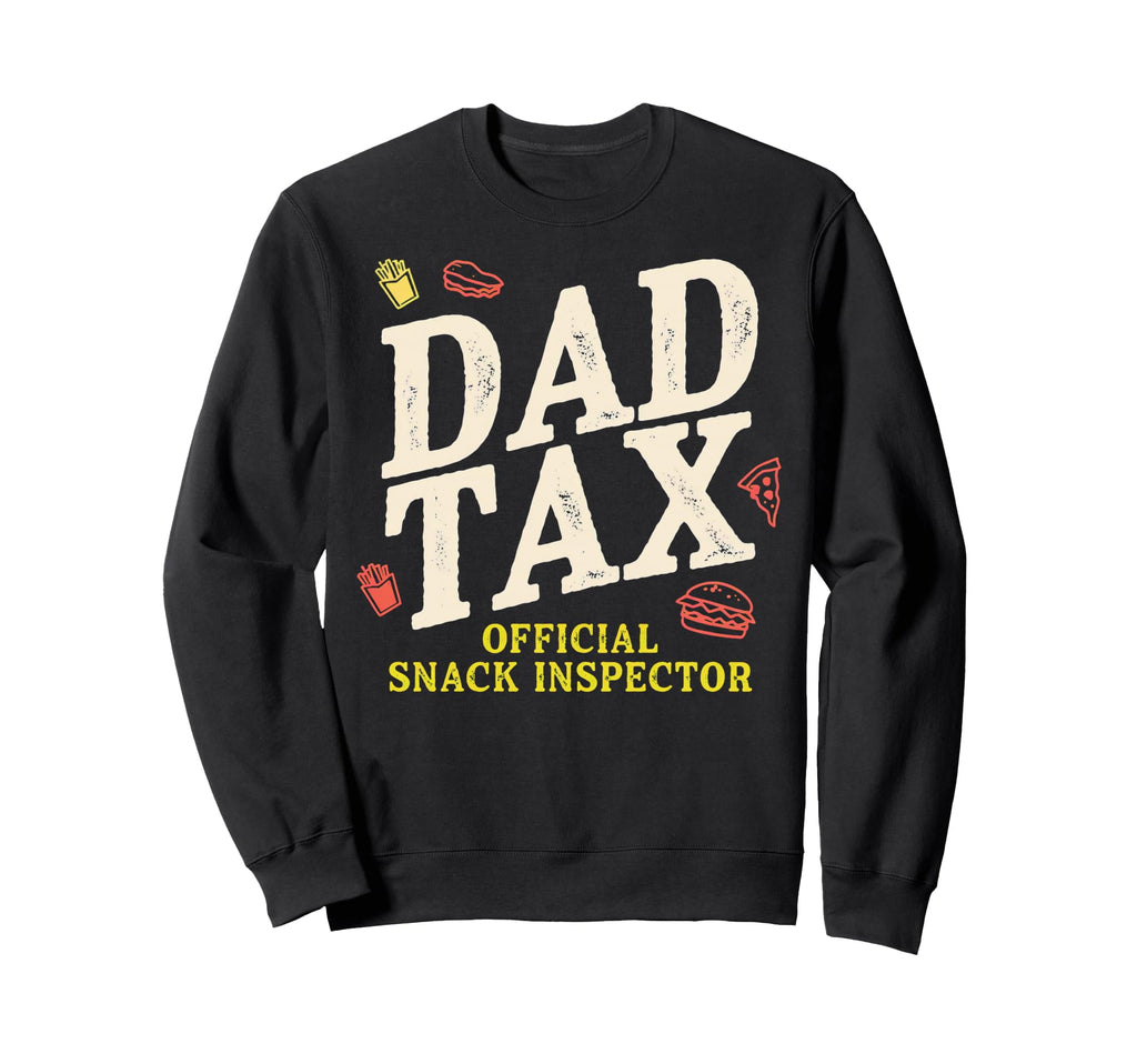 Dad Tax Definition Funny Fathers Day Sweatshirt - Trendy Graphic Unisex - T-Shirt, Sweatshirt, Hoodie