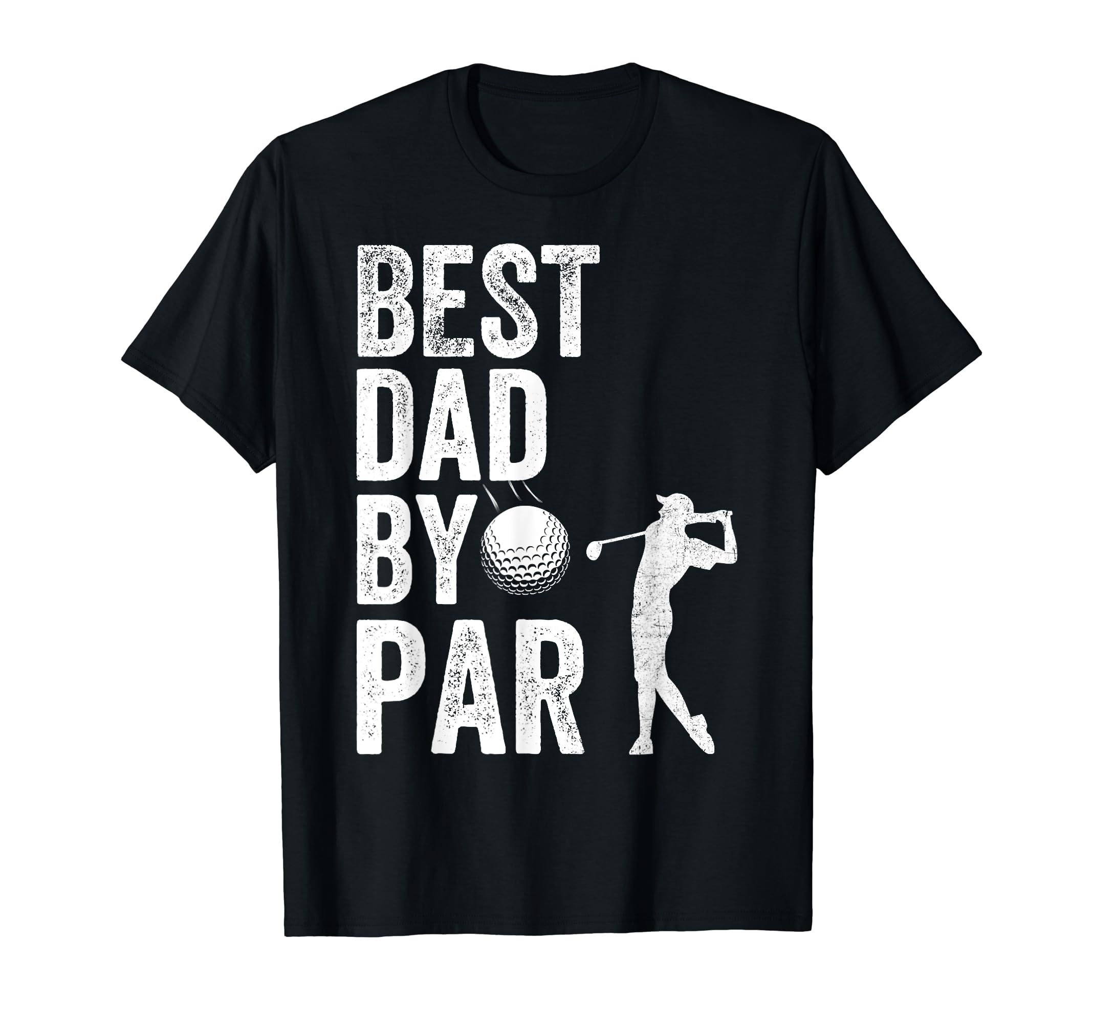 Golf Best Dad Par Fathers Day T-Shirt - Unique Graphic for Adults - T-Shirt, Sweatshirt, Hoodie