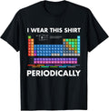 I Wear This Periodically Chemistry - Adult & Kids T-Shirts, Sweatshirts & Hoodies apparel design preview 1