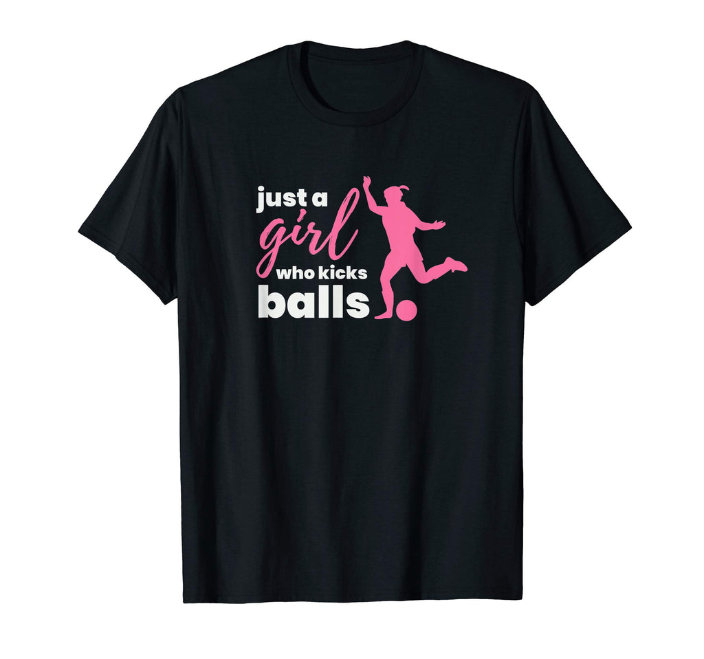 Just Who Kicks Balls Soccer T-Shirt - Fun Novelty Design Men Women - T-Shirt, Sweatshirt, Hoodie