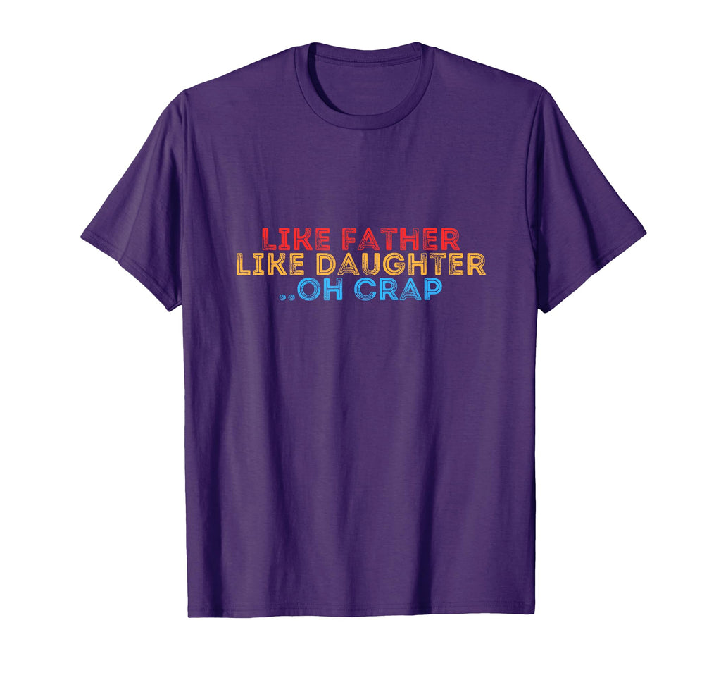 Mens Like Father Like Daughter Oh T-Shirt - Minimalist Print Men Women - T-Shirt, Sweatshirt, Hoodie