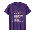 Just Throw Strikes Funny Baseball Dad Mom T-Shirt - Trendy Graphic Unisex - T-Shirt, Sweatshirt, Hoodie