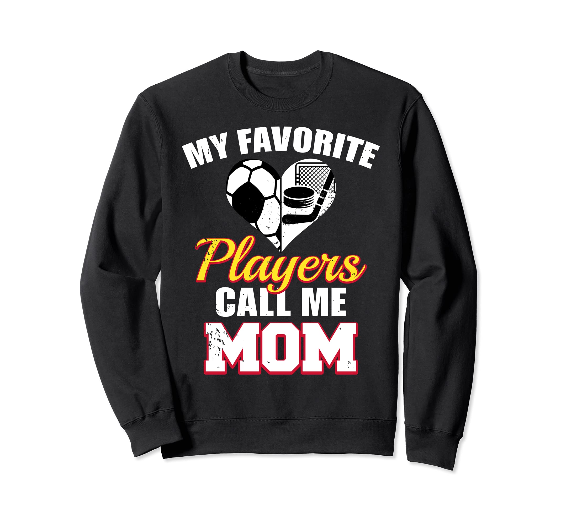 My Favorite Players Call Me Mom Funny Sweatshirt - Graphic Print Men Women - T-Shirt, Sweatshirt, Hoodie