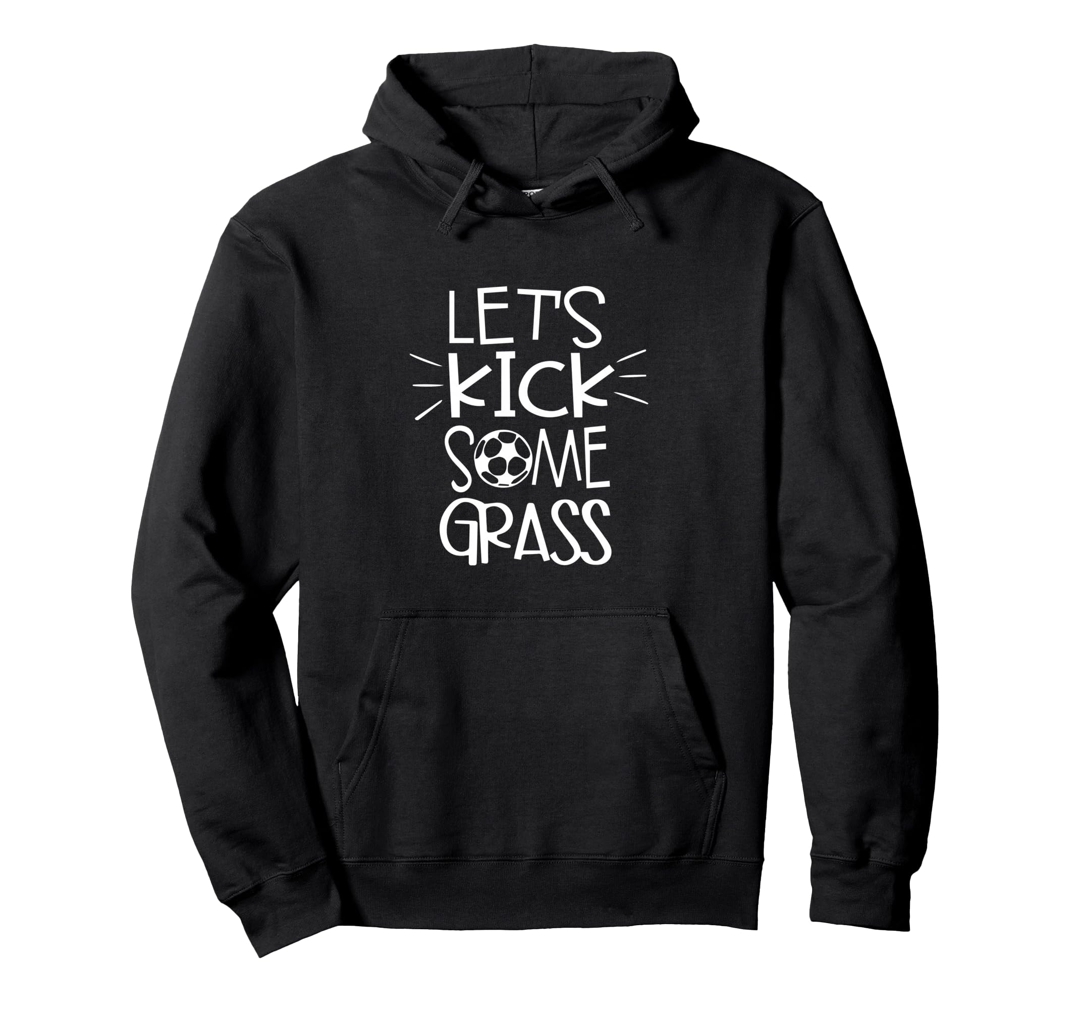 Lets Kick Some Grass Funny Soccer Foot Hoodie - Aesthetic Graphic Unisex - T-Shirt, Sweatshirt, Hoodie