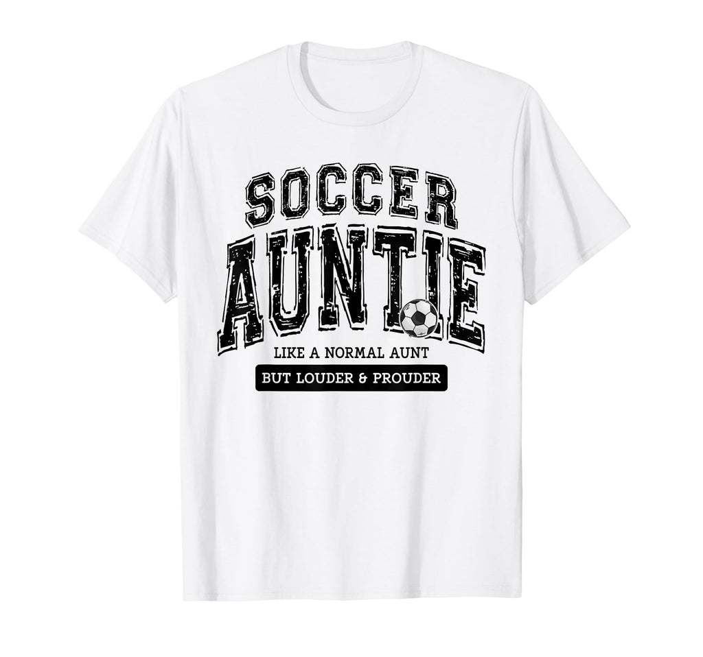 Soccer Auntie Matching Aunt Loud T-Shirt - Aesthetic Graphic for Adults - T-Shirt, Sweatshirt, Hoodie