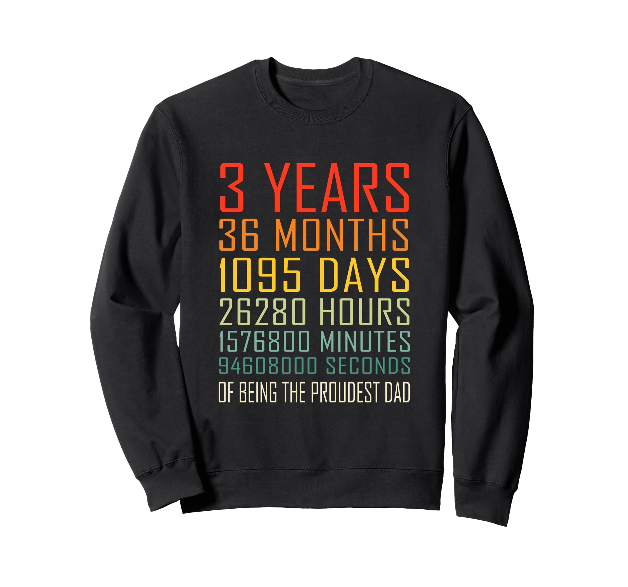 Proudest Dad 3 Year Old Dad Sweatshirt - Trendy Graphic Unisex - T-Shirt, Sweatshirt, Hoodie