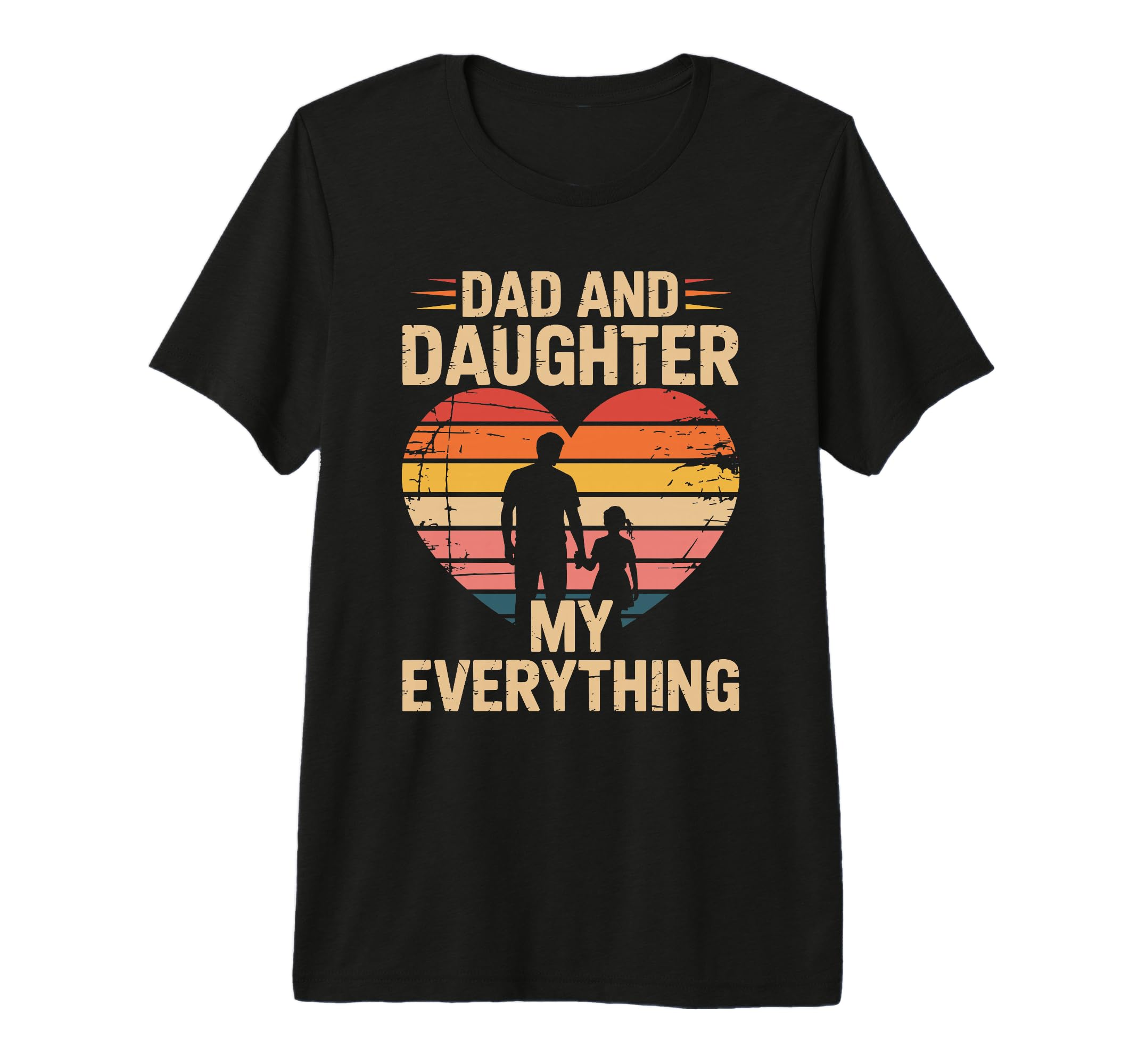 Dad And Daughter My Everything Proud Dad T-Shirt - Streetwear Style Unisex - T-Shirt, Sweatshirt, Hoodie