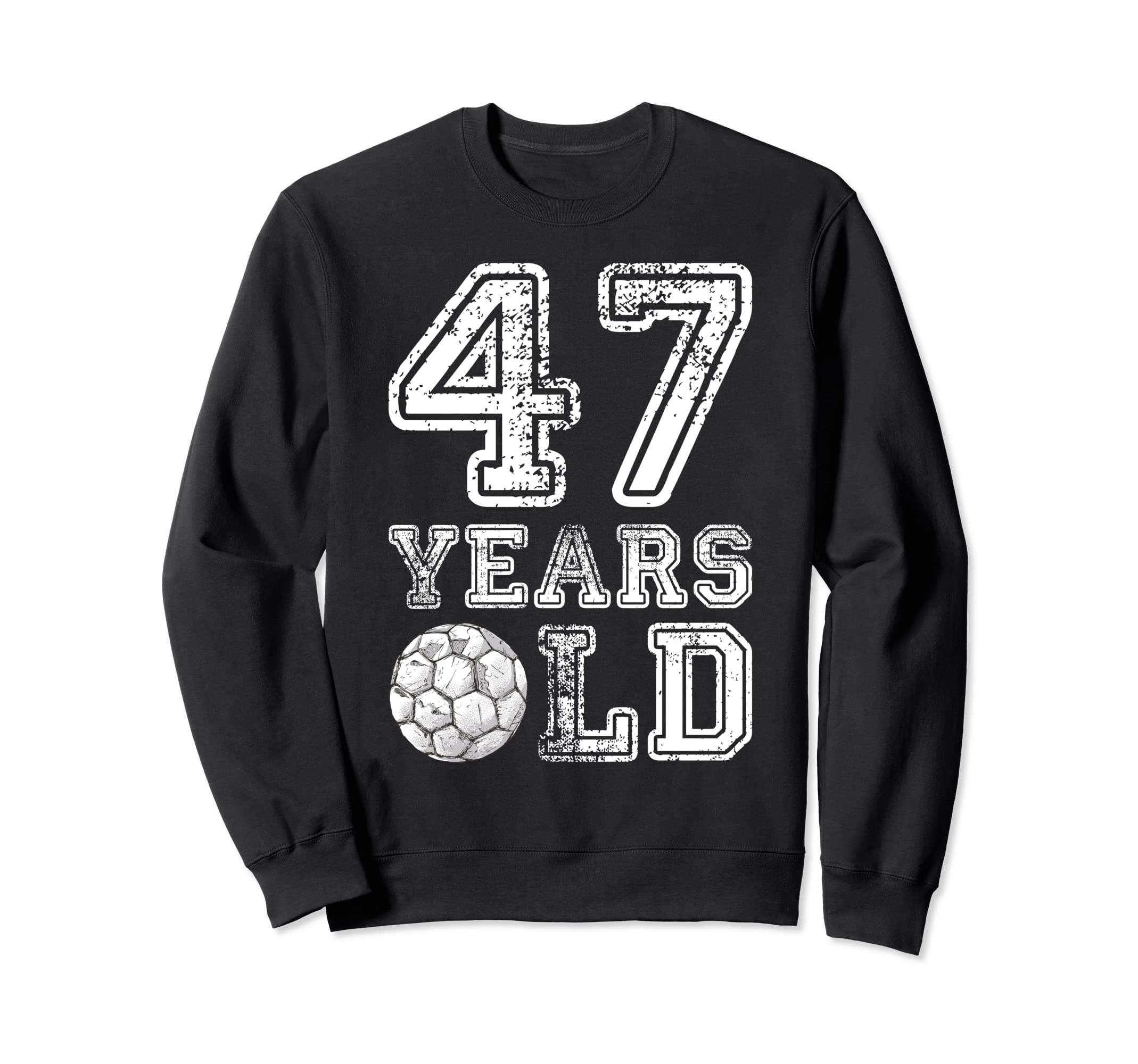 47 Years Old Soccer Sports Birthday Sweatshirt - Trendy Graphic Unisex - T-Shirt, Sweatshirt, Hoodie