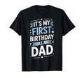 Its My First Birthday As Dad Mens New T-Shirt - Novelty Apparel Men Women - T-Shirt, Sweatshirt, Hoodie