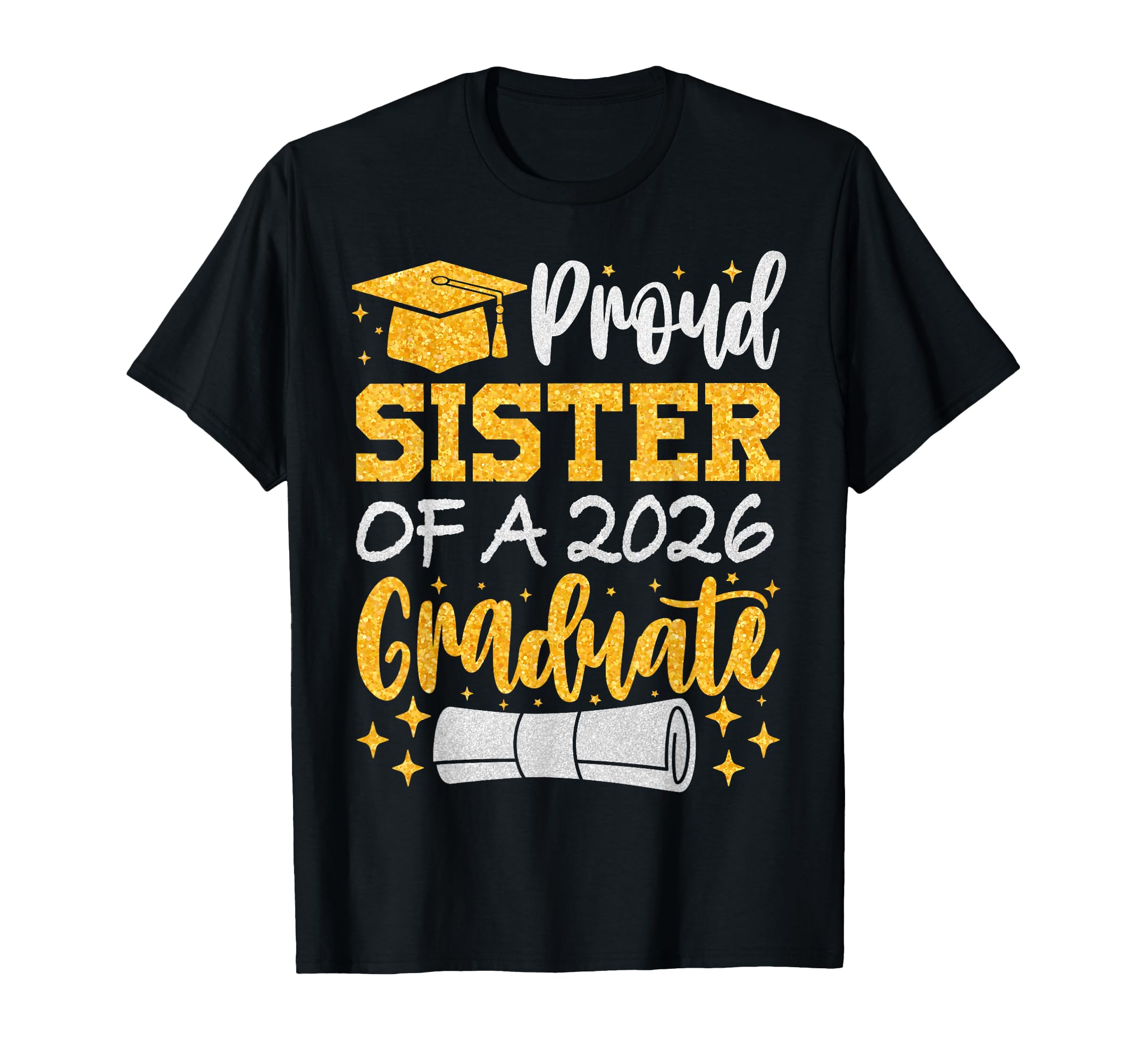 Proud Sister 2026 Graduate Class T-Shirt - Casual Everyday Wear Unisex - T-Shirt, Sweatshirt, Hoodie