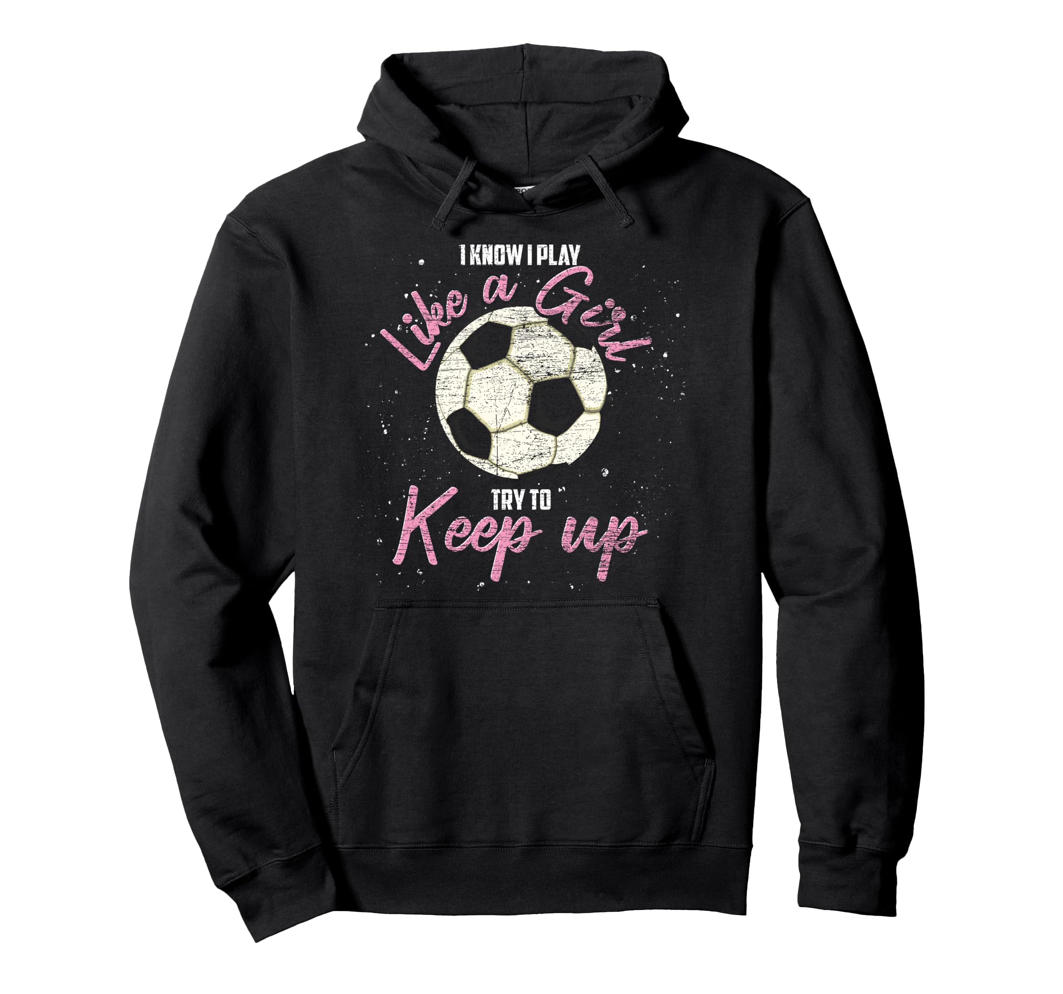 I Know I Play Like Try To Keep Up Funny Hoodie - Fun Novelty Design Unisex - T-Shirt, Sweatshirt, Hoodie