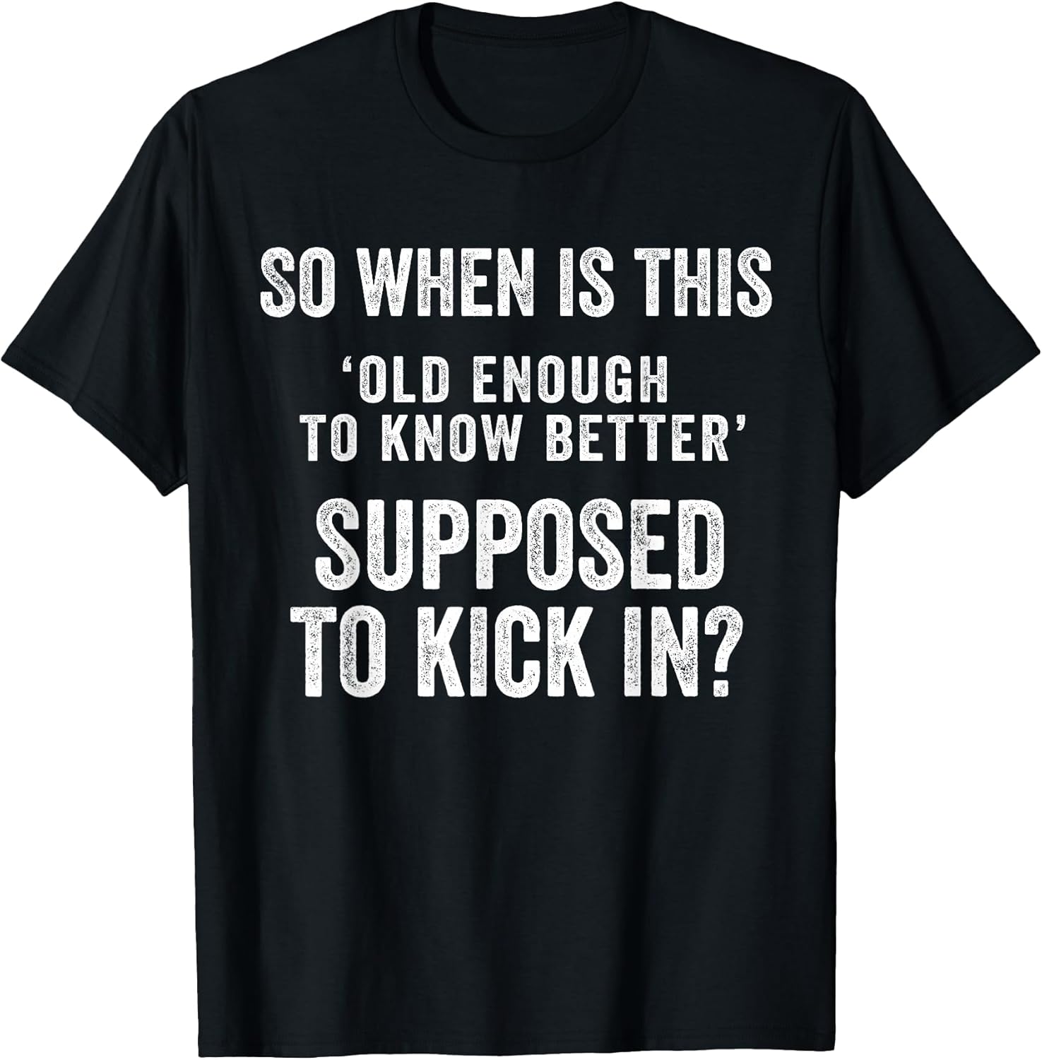 Old Enough to Know Better Funny Sarcastic Quote Humor - Adult & Kids T-Shirts, Sweatshirts & Hoodies apparel design preview 1