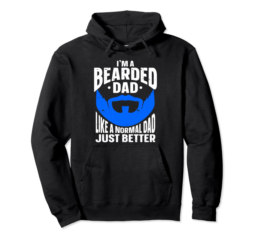 Beard Im Bearded Dad Like Normal Dad Just Hoodie - Graphic Print Unisex - T-Shirt, Sweatshirt, Hoodie