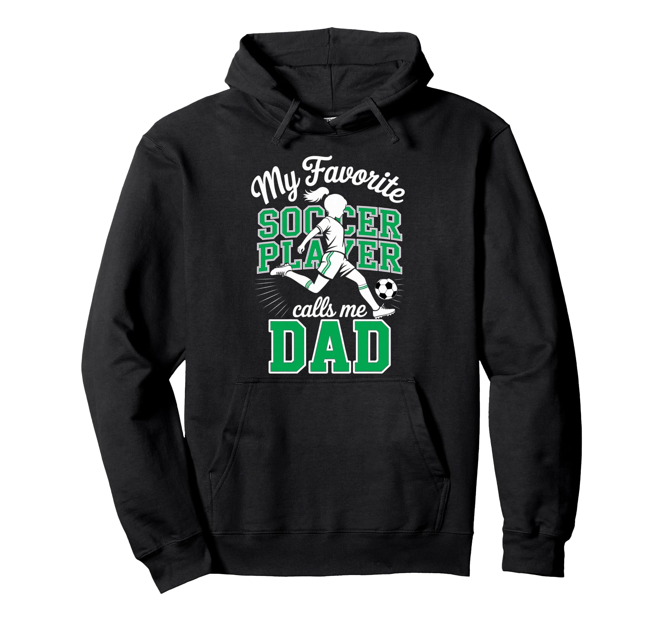 Soccer Dad Favorite Soccer Player Calls Hoodie - Novelty Apparel Men Women - T-Shirt, Sweatshirt, Hoodie