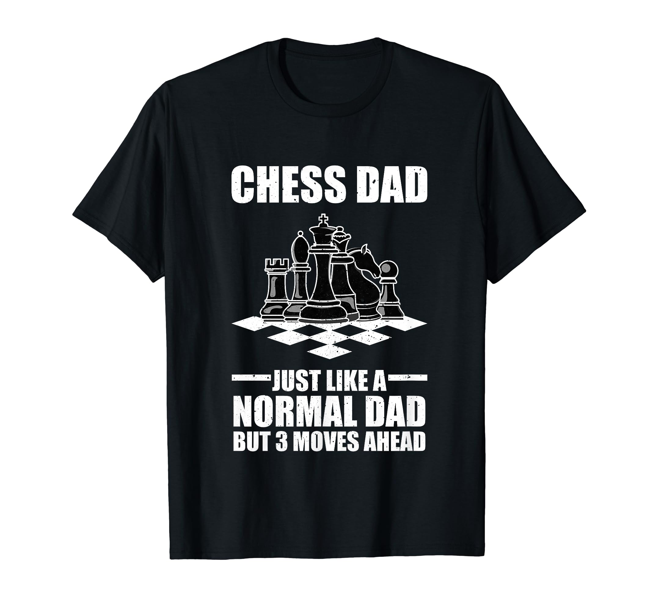 Chess Dad Just Like Normal Dad Funny T-Shirt - Streetwear Style Men Women - T-Shirt, Sweatshirt, Hoodie