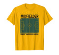 Midfielder Magic Happens Here Soccer T-Shirt - Trendy Graphic for Adults - T-Shirt, Sweatshirt, Hoodie
