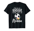 My Favorite Soccer Player Calls Me Nonna T-Shirt - Novelty Apparel Unisex - T-Shirt, Sweatshirt, Hoodie