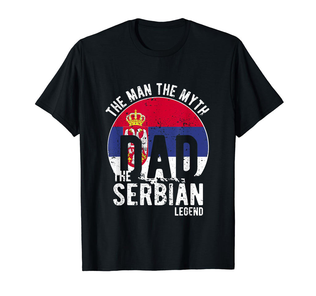 Myth Serbian Legend Dad Serbian T-Shirt - Fun Novelty Design Unisex - T-Shirt, Sweatshirt, Hoodie