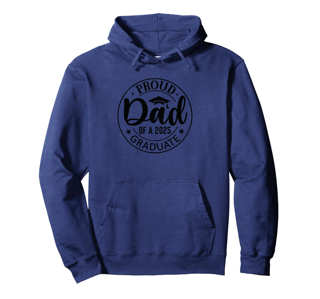 Proud Dad 2025 Graduate Fathers Day Gift Hoodie - Aesthetic Graphic Unisex - T-Shirt, Sweatshirt, Hoodie