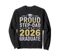 Proud Step Dad 2026 Graduate Class Sweatshirt - Unique Graphic Men Women - T-Shirt, Sweatshirt, Hoodie